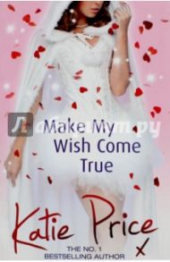 Make My Wish Come True / Price Katie