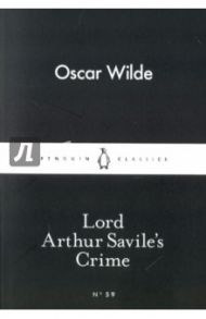 Lord Arthur Savile's Crime / Wilde Oscar