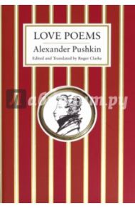 Love Poems / Pushkin Alexander