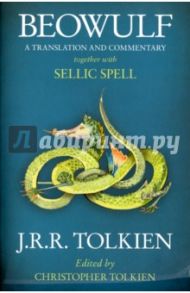 Beowulf. A Translation and Commentary, together with Sellic Spell / Tolkien John Ronald Reuel