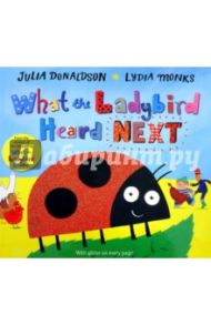 What the Ladybird Heard Next / Donaldson Julia