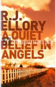 Quiet Belief in Angels / Ellory R.J.