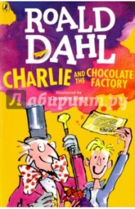 Charlie and the Chocolate Factory / Dahl Roald