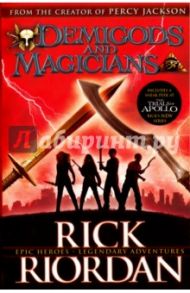 Demigods and Magicians: Three Stories from the World of Percy Jackson and the Kane Chronicles