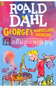 George's Marvellous Medicine / Dahl Roald