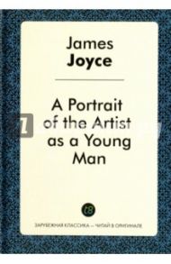 A Portrait of the Artist as a Young Man / Joyce James