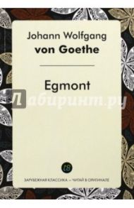 Egmont / Goethe Johann Wolfgang