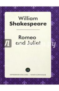 Romeo and Juliet / Shakespeare William