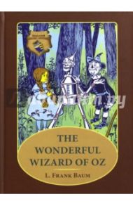 The Wonderful Wizard of Oz / Баум Лаймен Фрэнк