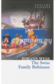 The Swiss Family Robinson / Wyss Johann Rudolf