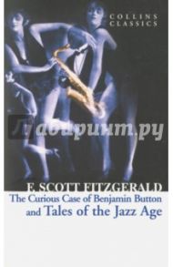 The Curious Case of Benjamin Button and Tales of the Jazz Age / Fitzgerald Francis Scott