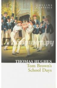 Tom Brown's School Days / Hughes Thomas