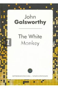 The White Monkey / Galsworthy John