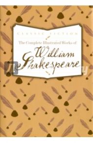 Complete Illustrated Works of W.Shakespeare / Shakespeare William