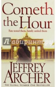 Cometh the Hour (The Clifton Chronicles, book 6) / Archer Jeffrey