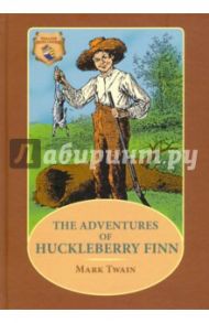 The Adventures of Huckleberry Finn / Твен Марк