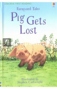 Farmyard Tales. Pig Gets Lost / Amery Heather