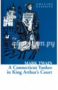 A Connecticut Yankee in King Arthur's Court / Twain Mark