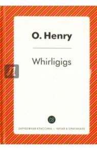 Whirligigs / O. Henry