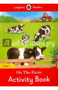 On the Farm. Activity Book. Level 1 / Morris Catrin