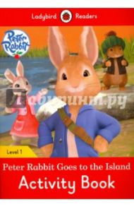 Peter Rabbit Goes to the Island. Activity Book. Level 1 / Morris Catrin