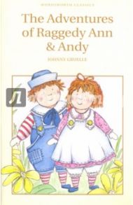 The Adventures of Raggedy Ann and Andy / Gruelle Johnny