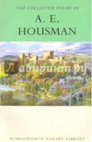 The Collected Poems of A. E. Housman / Housman A. E.