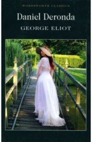 Daniel Deronda / Eliot George