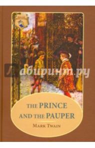 The prince and the pauper / Твен Марк