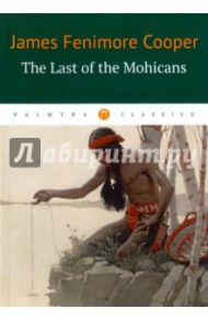 The Last of the Mohicans / Cooper James Fenimore