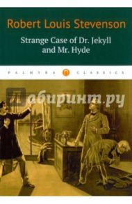 Strange Case of Dr. Jekyll and Mr. Hyde / Stevenson Robert Louis