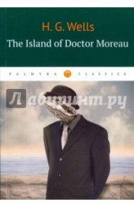 The Island of Doctor Moreau / Wells Herbert George