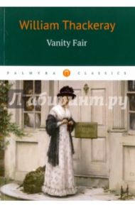 Vanity Fair / Thackeray William Makepeace