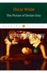 The Picture of Dorian Gray / Wilde Oscar