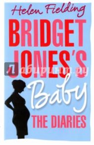 Bridget Jones's Baby. The Diaries / Fielding Helen