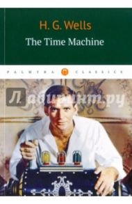 The Time Machine / Wells Herbert George