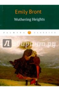 Wuthering Heights / Bronte Emily