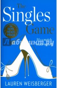 The Singles Game / Weisberger Lauren