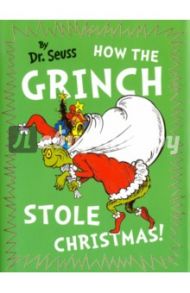 How The Grinch Stole Christmas / Dr. Seuss