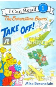 The Berenstain Bears Take Off! (Level 1) / Berenstain Mike