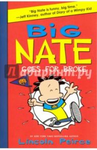 Big Nate Goes for Broke / Peirce Lincoln