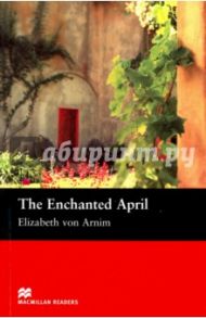 The Enchanted April / Von Arnum Elizabeth