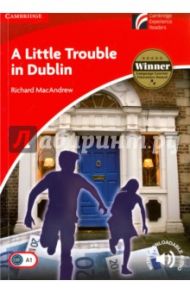 A Little Trouble in Dublin. Level 1. Beginner/Elementary / MacAndrew Richard