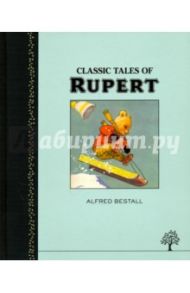 Classic Tales of Rupert / Bestall Alfred