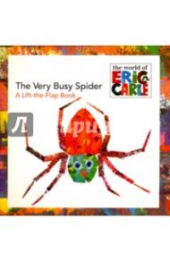 The Very Busy Spider. A Lift-The-Flap Book