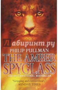 His Dark Materials 3. The Amber Spyglass / Pullman Philip