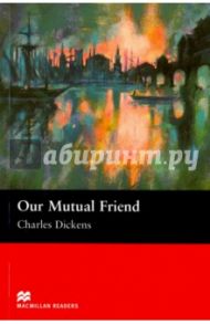 Our Mutual Friend / Dickens Charles