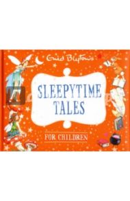 Sleepytime Tales for Children / Blyton Enid