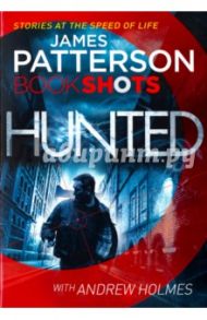 Hunted / Patterson James, Holmes Andrew