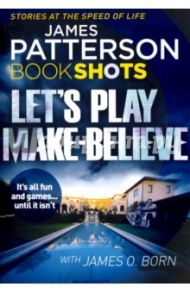 Let's Play Make-Believe / Patterson James, Born James O.